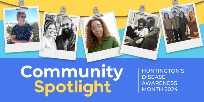 Five photos showing people affected by Huntington's disease, who are sharing their real-life stories during Huntington's Disease Awareness Month, are hung with clips on a string above the words 'Community Spotlight.'